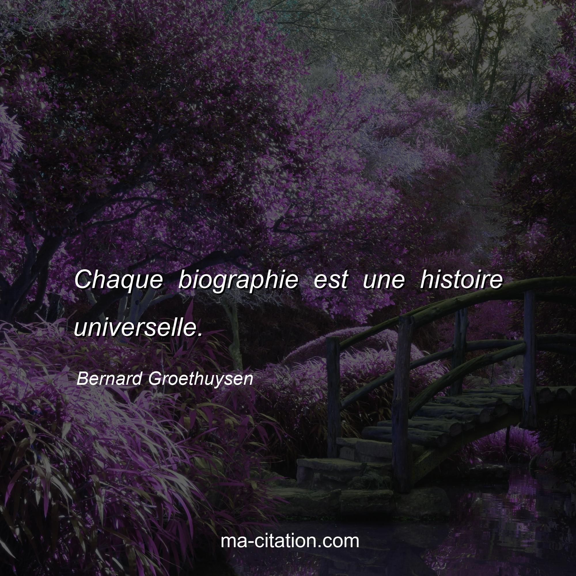 Bernard Groethuysen : Chaque biographie est une histoire universelle.