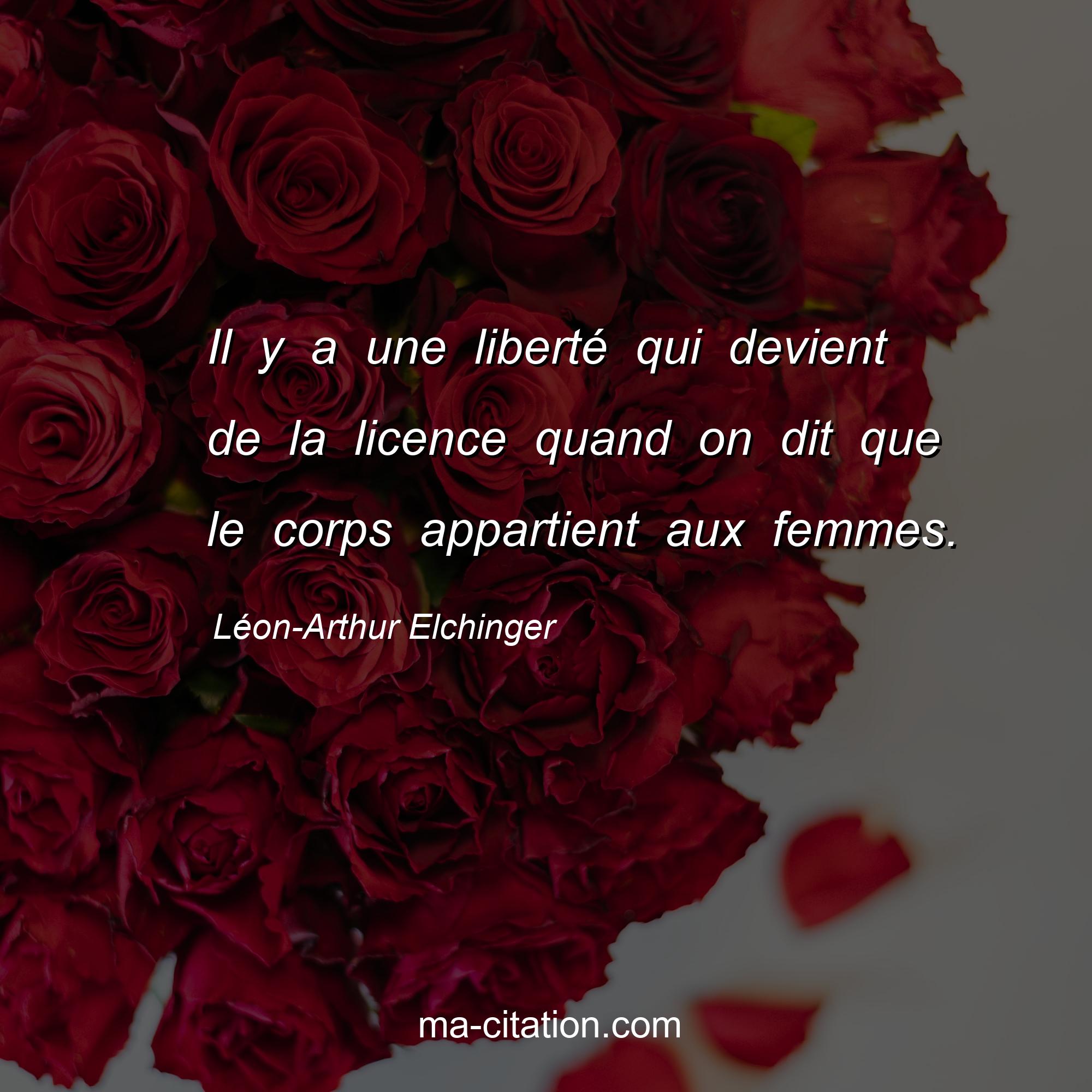 Léon-Arthur Elchinger : Il y a une liberté qui devient de la licence quand on dit que le corps appartient aux femmes.