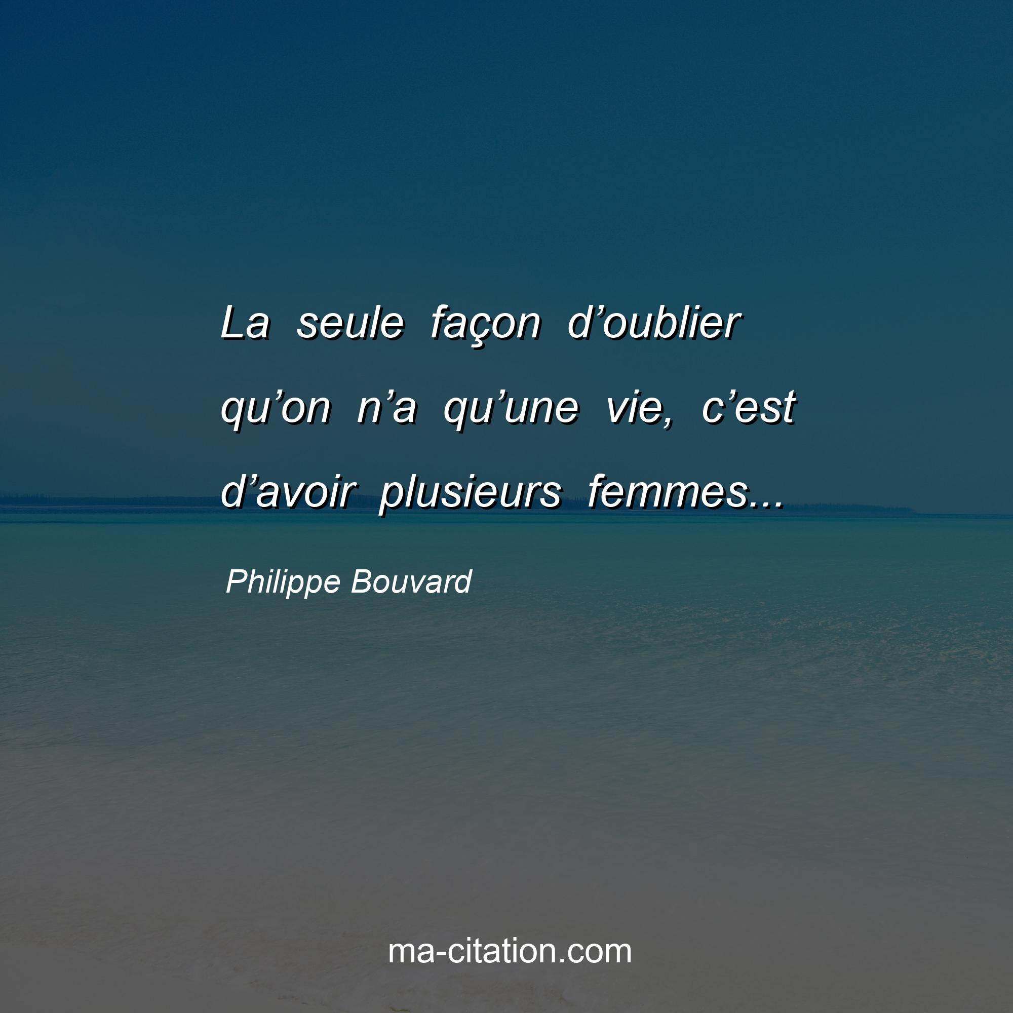 Philippe Bouvard : La seule façon d’oublier qu’on n’a qu’une vie, c’est d’avoir plusieurs femmes...