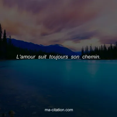 L'amour suit toujours son chemin.