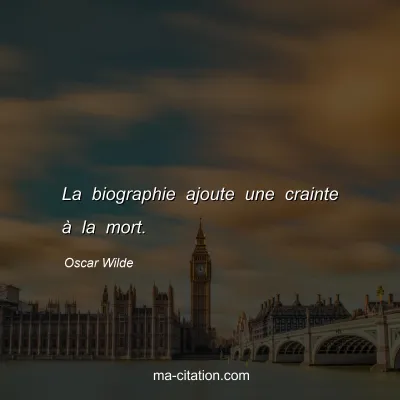 Oscar Wilde : La biographie ajoute une crainte à la mort.