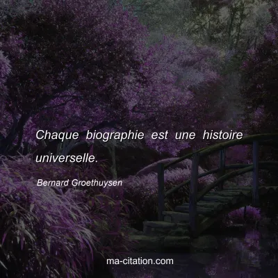 Bernard Groethuysen : Chaque biographie est une histoire universelle.