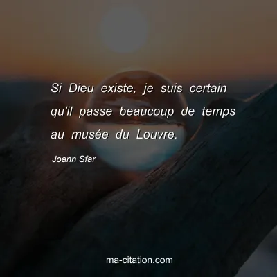 Joann Sfar : Si Dieu existe, je suis certain qu'il passe beaucoup de temps au musée du Louvre.