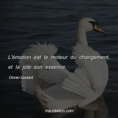 Olivier Lockert : L'émotion est le moteur du changement, et la joie son essence. 