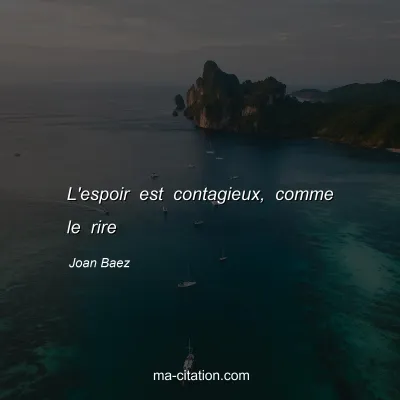 Joan Baez : L'espoir est contagieux, comme le rire