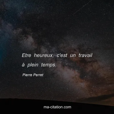 Pierre Perret : Etre heureux, c'est un travail à plein temps.