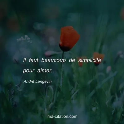 André Langevin : Il faut beaucoup de simplicité pour aimer.