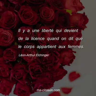 Léon-Arthur Elchinger : Il y a une liberté qui devient de la licence quand on dit que le corps appartient aux femmes.