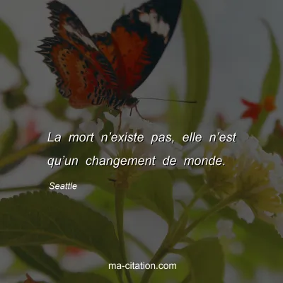 Seattle : La mort nâ€™existe pas, elle nâ€™est quâ€™un changement de monde.