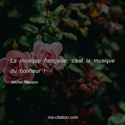 Michel Plasson : La musique française, c'est la musique du bonheur !