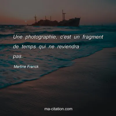 Martine Franck : Une photographie, c’est un fragment de temps qui ne reviendra pas.