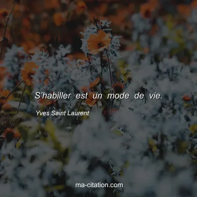 Yves Saint Laurent : S’habiller est un mode de vie.