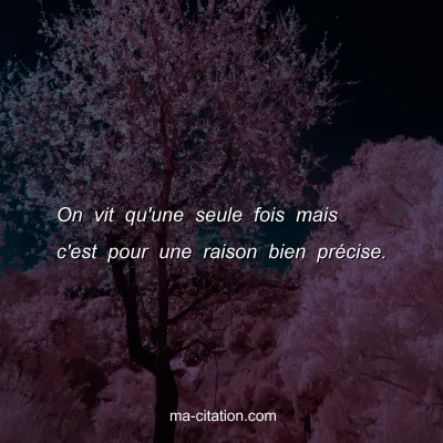 On vit qu'une seule fois mais c'est pour une raison bien prÃ©cise.