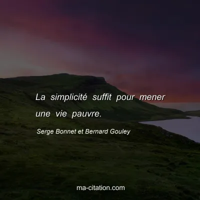 Serge Bonnet et Bernard Gouley : La simplicité suffit pour mener une vie pauvre.