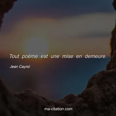 Jean Cayrol : Tout poème est une mise en demeure.