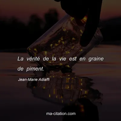 Jean-Marie Adiaffi : La vérité de la vie est en graine de piment.