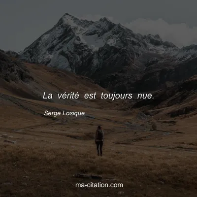 Serge Losique : La vÃ©ritÃ© est toujours nue.