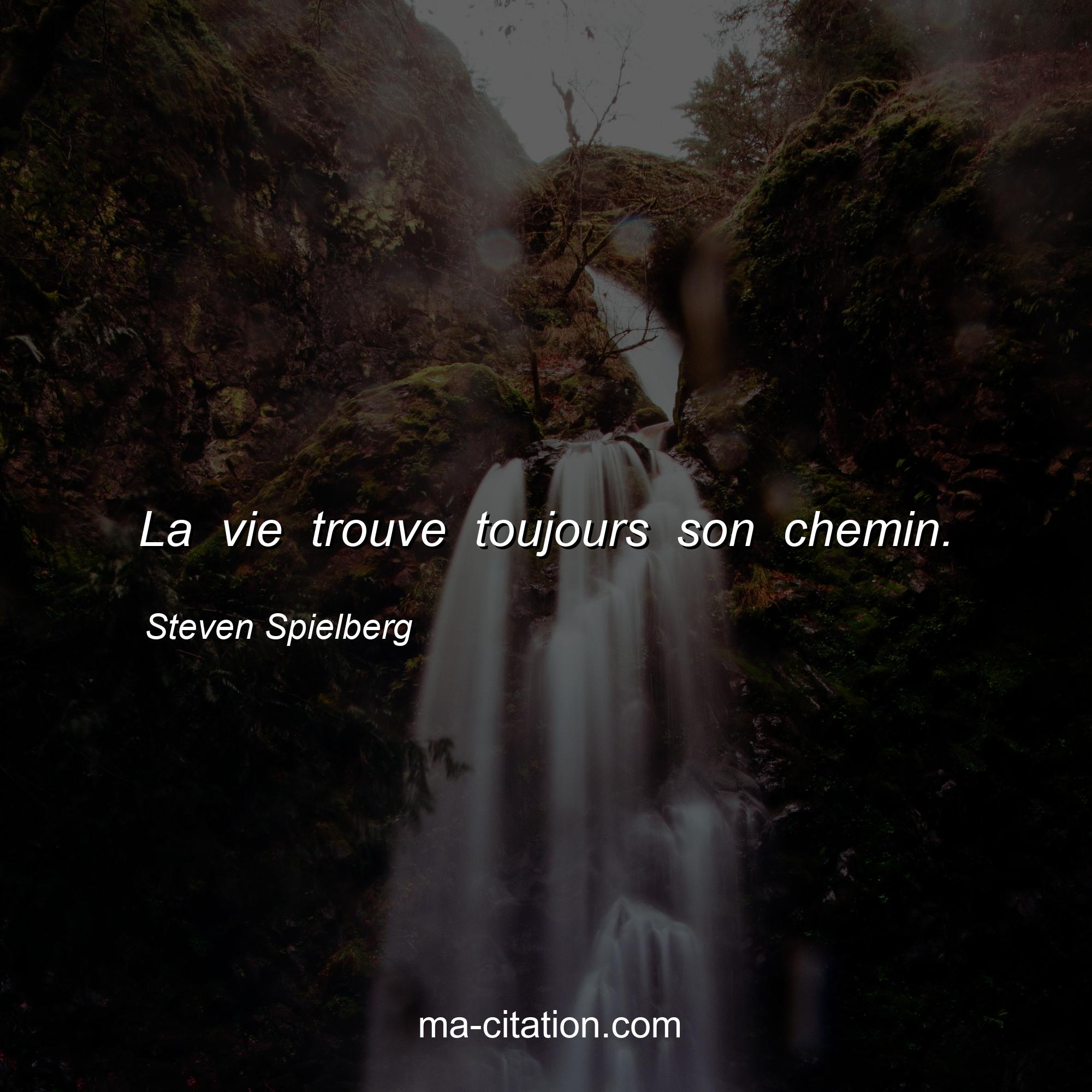 Steven Spielberg : La vie trouve toujours son chemin.